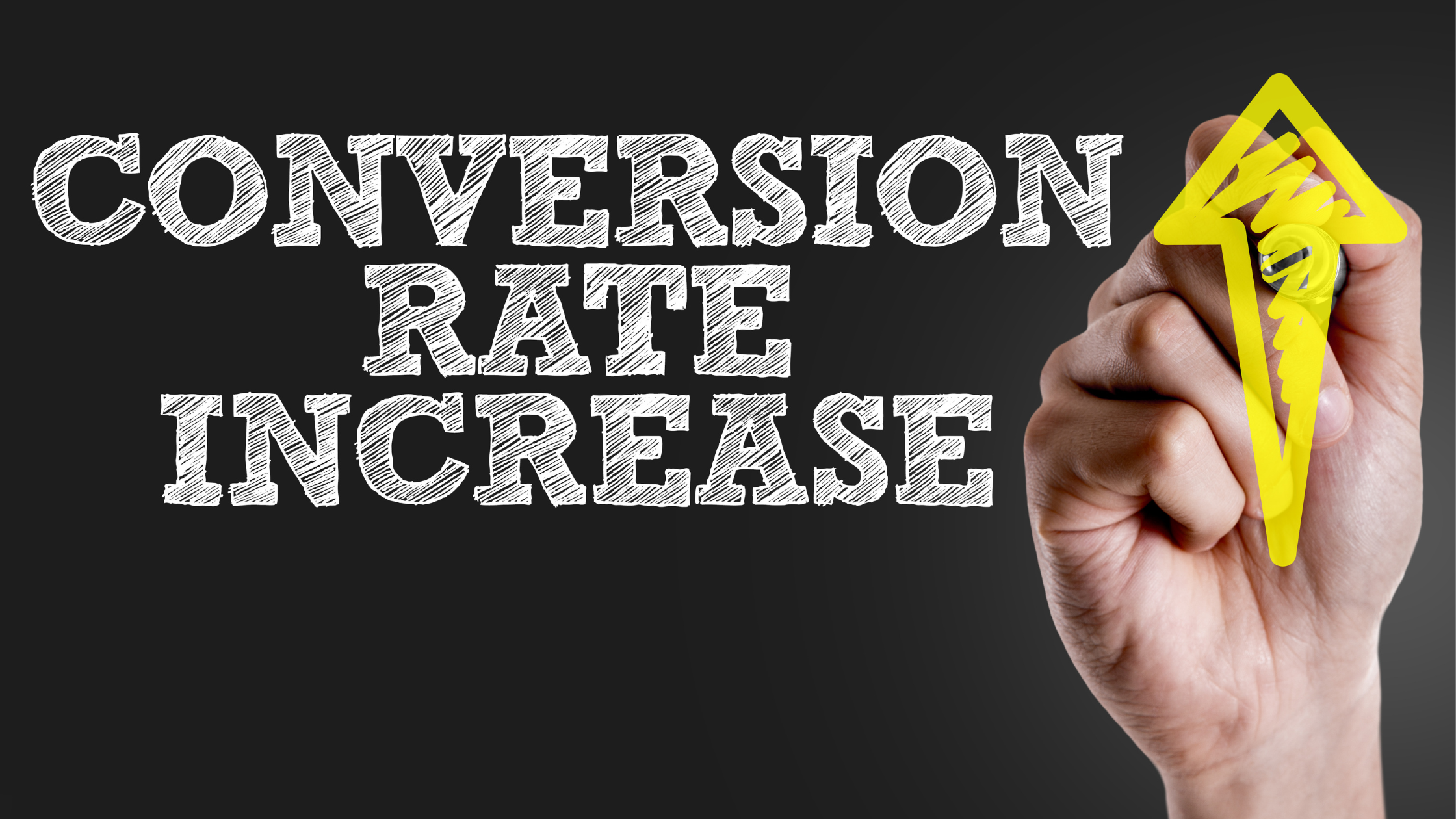 Hand drawing a yellow upward arrow next to the words “Conversion Rate Increase” on a black background.
